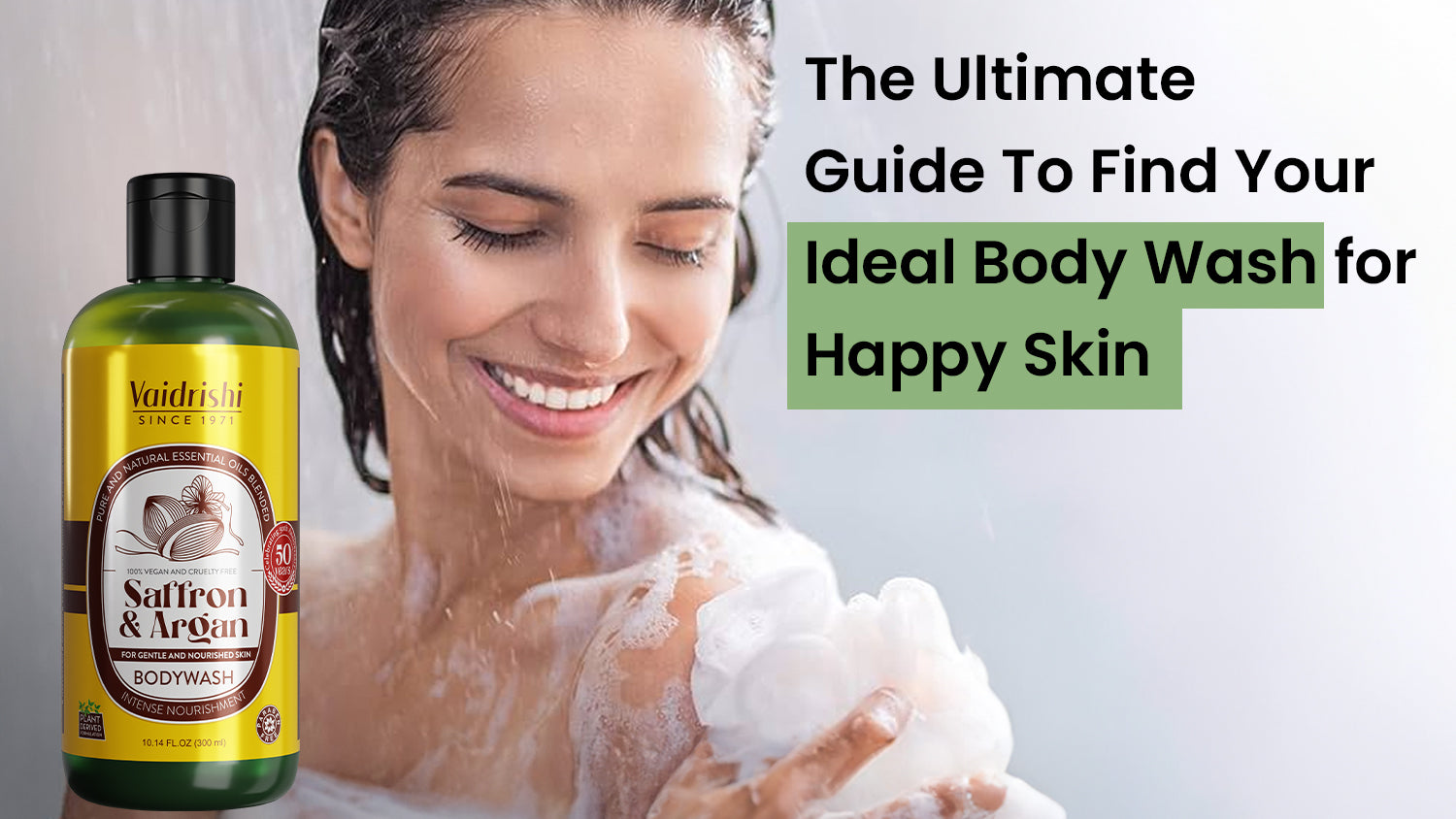 The Ultimate Guide To Find Your Ideal Body Wash for Happy Skin – Vaidrishi